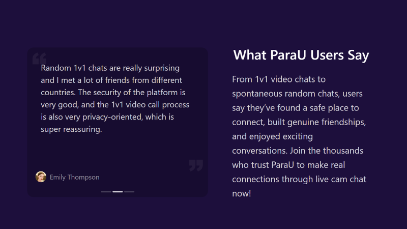 Real users love ParaU for smooth, safe, and natural 1v1 video chats.